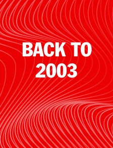 Back to 2003