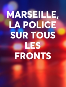 Marseille, la police sur tous les fronts
