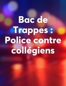 Bac de Trappes : Police contre collégiens