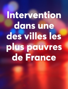 Intervention dans une des villes les plus pauvres de France