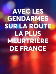 Avec les gendarmes sur la route la plus meurtrière de France