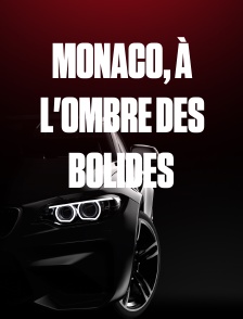 Monaco, à l'ombre des bolides