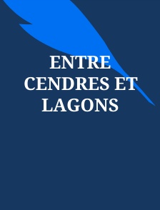 Entre cendres et lagons