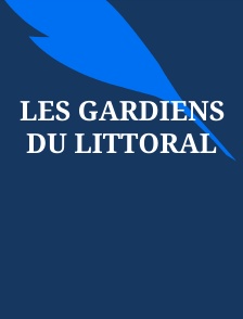 Les gardiens du littoral