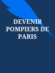 Devenir pompiers de Paris