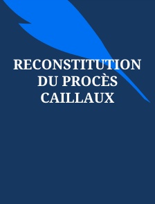 Reconstitution du procès Caillaux