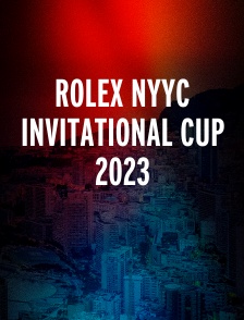 Rolex Nyyc Invitational Cup 2023