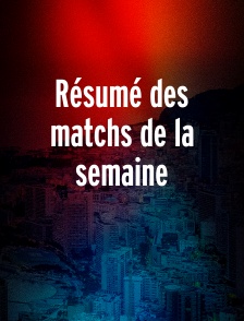 Résumé des matchs de la semaine