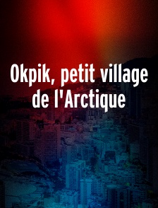 Okpik, petit village de l'Arctique