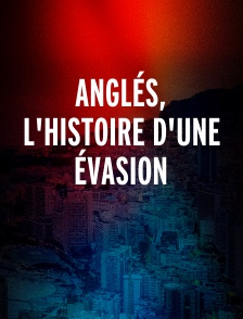 Anglés, l'histoire d'une évasion