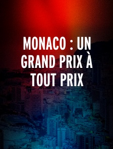 Monaco : Un Grand Prix À Tout Prix