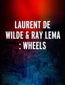 Laurent de Wilde & Ray Lema : Wheels