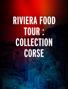 Riviera Food Tour : Collection Corse
