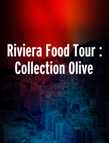 Riviera Food Tour : Collection Olive