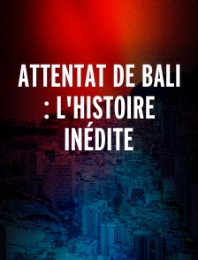 Attentat De Bali : L'histoire Inédite