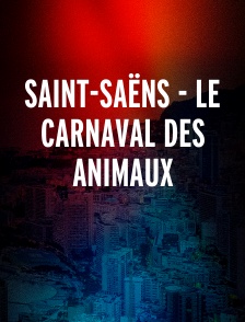 Saint-Saëns - Le Carnaval des animaux
