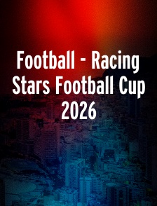 Football - Racing Stars Football Cup 2026