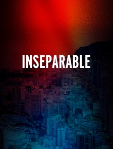 INSEPARABLE
