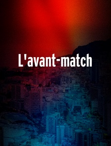 L'avant-match