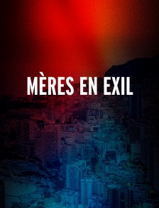 Mères en exil