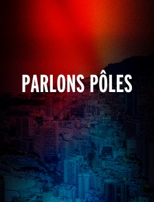 Parlons pôles