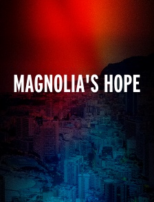 MAGNOLIA'S HOPE