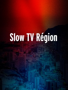 Slow TV Région