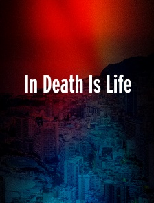 In Death Is Life