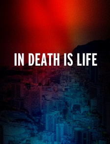 In Death Is Life