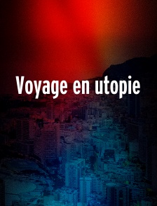 Voyage en utopie