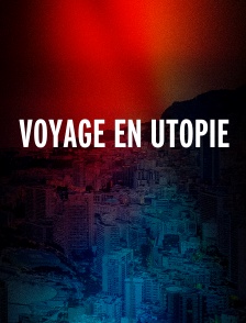Voyage en utopie