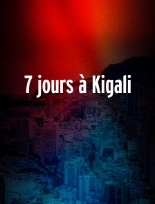 7 jours à Kigali