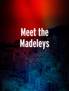 Meet the Madeleys