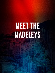 Meet the Madeleys