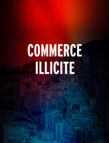 Commerce Illicite
