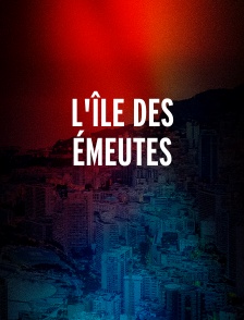 L'île Des Émeutes