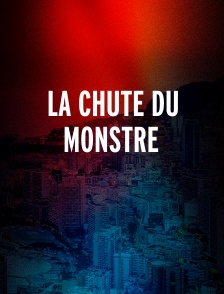 La chute du monstre