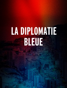 La diplomatie bleue