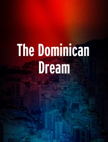 The Dominican Dream