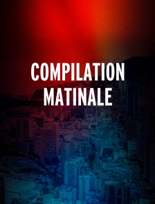 Compilation matinale
