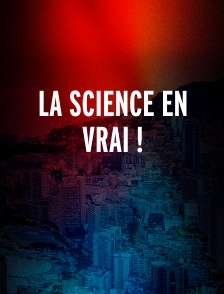 La science en vrai !