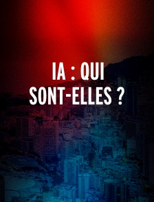 IA : qui sont-elles ?