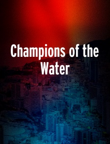 Champions of the Water
