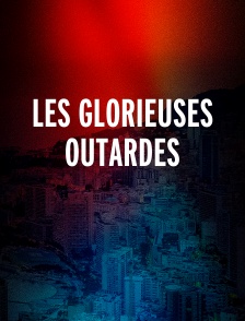 LES GLORIEUSES OUTARDES