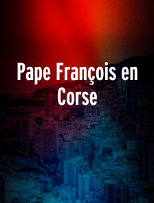 Pape François en Corse