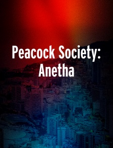 Peacock Society: Anetha