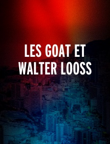 Les Goat et Walter Looss