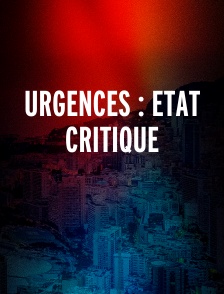 Urgences : Etat critique