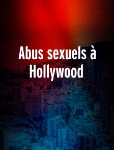 Abus sexuels à Hollywood