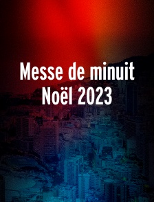 Messe de minuit Noël 2023
